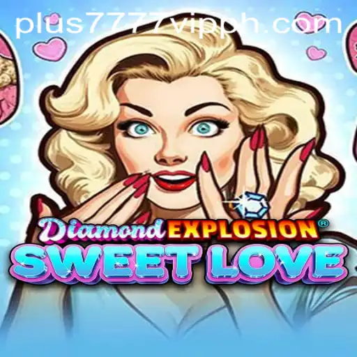 DiamondExplosionSweetLove: An Exciting Adventure into Game Mechanics and Sweet Surprises