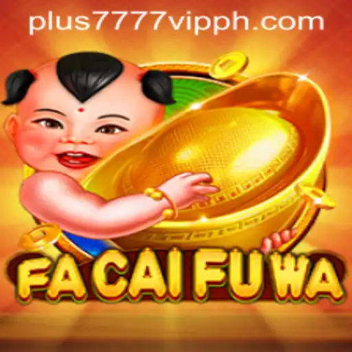 Exploring FaCaiFuWa: An In-Depth Look at the Popular Game and Its Connection to Plus7777 VIP