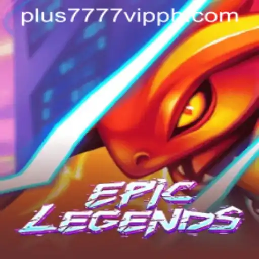 Explore the Thrilling World of EpicLegends: An In-Depth Guide and Current Insights