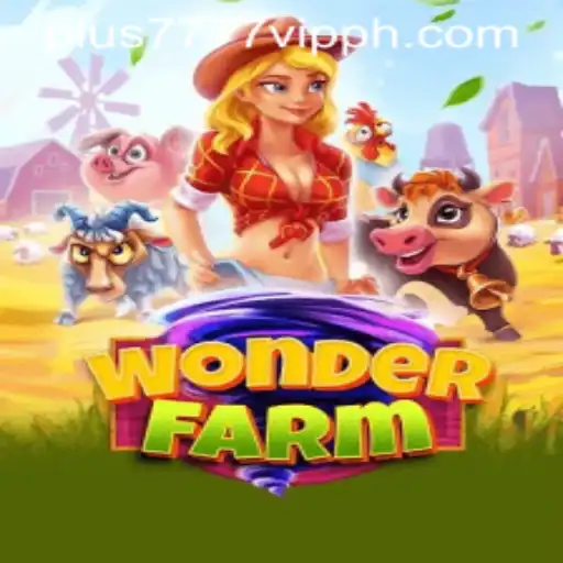 Exploring WonderFarm and Plus7777 VIP