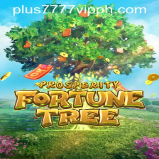 Explore the Thrilling World of ProsperityFortuneTree and the Excitement of Plus7777 VIP