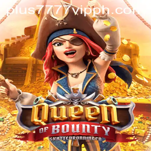Queen of Bounty: Explore the Enchanting World of Plus7777 VIP