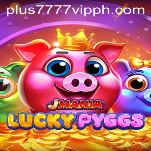 Exploring the World of JManiaLuckyPyggs: An In-Depth Look into Plus7777 VIP