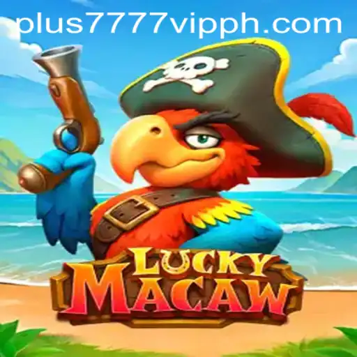 LuckyMacaw Plus7777 VIP: An Engaging Adventure in the Gaming World